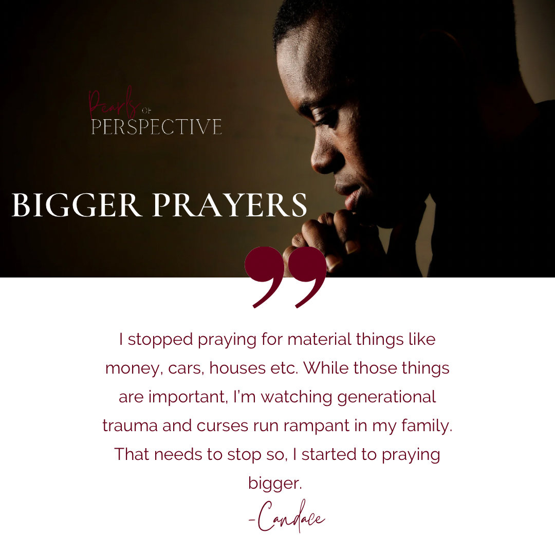 Pray Bigger Prayers...