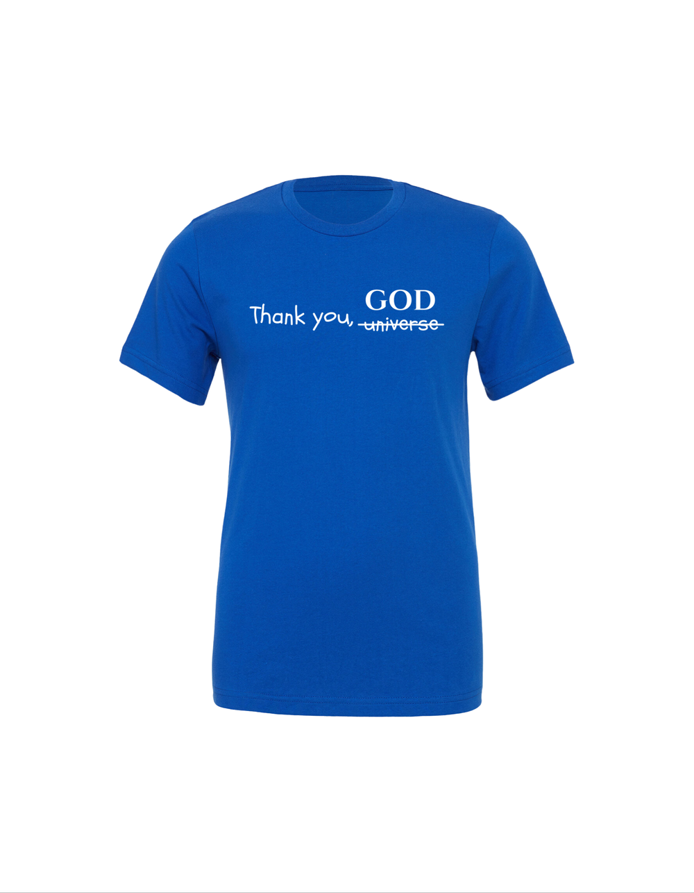 “Thank God not the universe” Tees